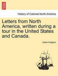 Letters from North America, Written During a Tour in the United States and Canada. Vol. I.