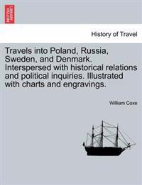 Bokomslag för "Travels Into Poland, Russia, Sweden, and Denmark. Interspersed with Historical Relations and Political Inquiries. Illustrated with Charts and Engravings."
