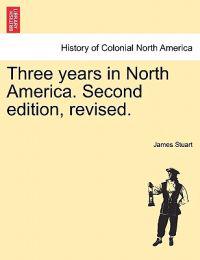 Three years in North America. Second edition, revised.