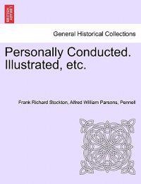Personally Conducted. Illustrated, Etc.