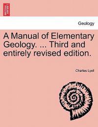 Bokomslag for "A Manual of Elementary Geology. ... Third and entirely revised edition."