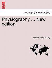 Physiography ... New Edition.
