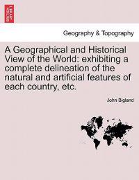Bokomslag för "A Geographical and Historical View of the World"