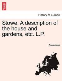 Stowe. a Description of the House and Gardens, Etc. L.P.