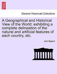 Bokomslag för "A Geographical and Historical View of the World"