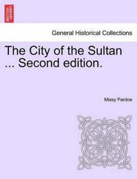 The City of the Sultan ... Second Edition.
