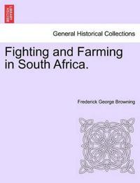 Fighting and Farming in South Africa.