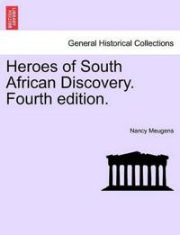 Heroes of South African Discovery. Fourth Edition.