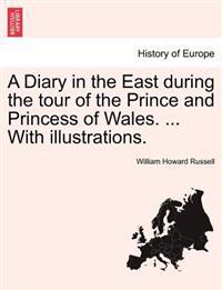 A Diary in the East during the tour of the Prince and Princess of Wales. ... With illustrations.