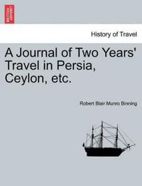 A Journal of Two Years' Travel in Persia, Ceylon, Etc.