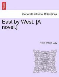 Bokomslag for "East by West. [A Novel.]"