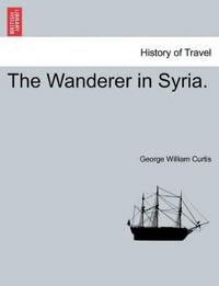 The Wanderer in Syria.