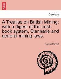 A Treatise on British Mining