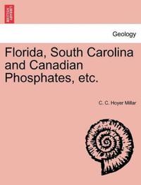 Florida, South Carolina and Canadian Phosphates, Etc.