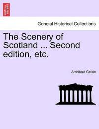 The Scenery of Scotland ... Second edition, etc.
