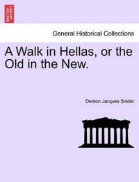 A Walk in Hellas, or the Old in the New.