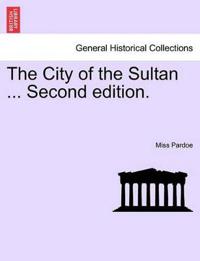 The City of the Sultan ... Second Edition.