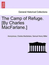 The Camp of Refuge. [By Charles MacFarlane.]