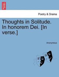 Thoughts in Solitude. in Honorem Dei. [In Verse.]