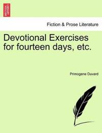Bokomslag for "Devotional Exercises for Fourteen Days, Etc."