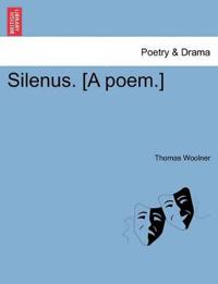 Silenus. [A Poem.]