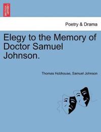 Elegy to the Memory of Doctor Samuel Johnson.