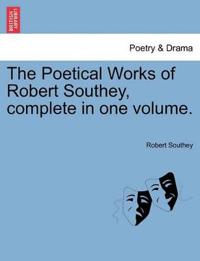 Complete in One Volume Poetical Works of Robert Southey
