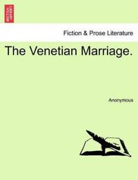 The Venetian Marriage.