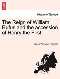 The Reign of William Rufus and the accession of Henry the First.