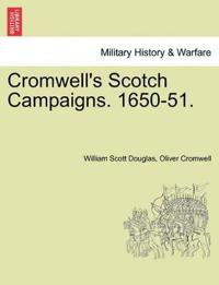 Cromwell's Scotch Campaigns. 1650-51.