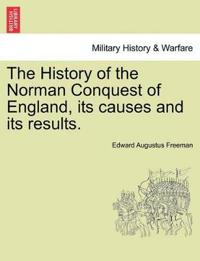 Bokomslag för "The History of the Norman Conquest of England, its causes and its results."