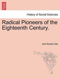Radical Pioneers of the Eighteenth Century.