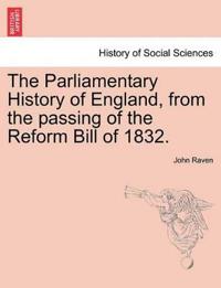 The Parliamentary History of England, from the Passing of the Reform Bill of 1832.