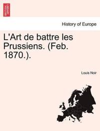 L'Art de Battre Les Prussiens. (Feb. 1870.).