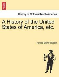 A History of the United States of America, etc.
