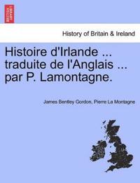 Kirjan kansi "Histoire d'Irlande ... traduite de l'Anglais ... par P. Lamontagne."