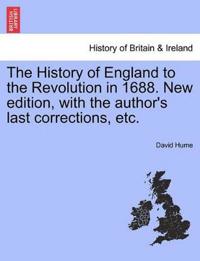 Bokomslag för "The History of England to the Revolution in 1688. New edition, with the author's last corrections, etc."