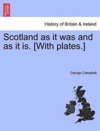 Scotland as it was and as it is. [With plates.]