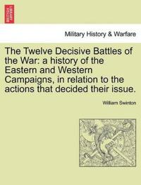 The Twelve Decisive Battles of the War