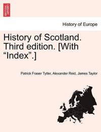 Kirjan kansi "History of Scotland. Third Edition. [With Index.]"
