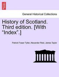 Kirjan kansi "History of Scotland. Third Edition. [With Index.]"