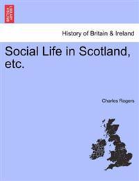 Social Life in Scotland, Etc.