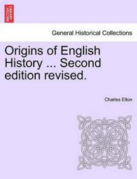 Origins of English History ... Second edition revised.