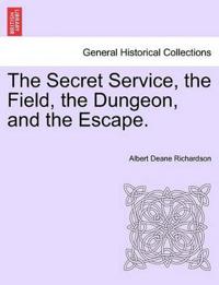 The Secret Service, the Field, the Dungeon, and the Escape.