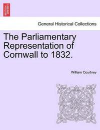The Parliamentary Representation of Cornwall to 1832.
