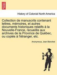 Collection de manuscrits contenant lettres, mémoires, et autres documents historiques relatifs à la Nouvelle-France, recueillis aux archives de la Province de Québec, ou copiés à l'étranger, etc, vol. IV