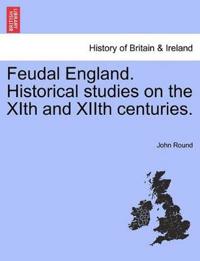 Feudal England. Historical studies on the XIth and XIIth centuries.