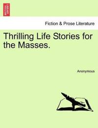 Bokomslag for "Thrilling Life Stories for the Masses."