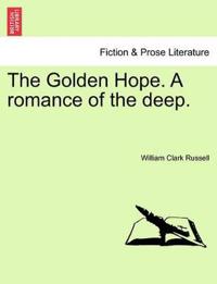 Bokomslag för "The Golden Hope. a Romance of the Deep."