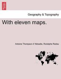 With eleven maps.